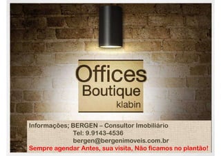 Informações; BERGEN – Consultor Imobiliário
Tel: 9.9143-4536
bergen@bergenimoveis.com.br
Sempre agendar Antes, sua visita, Não ficamos no plantão!