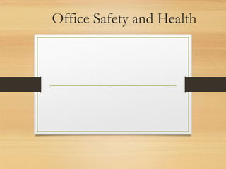 Office Safety and Health
 