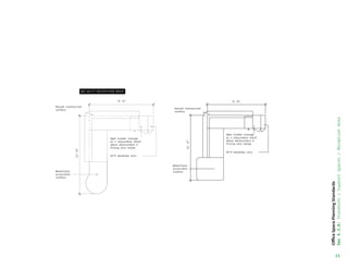 Open binder storage
w/ 1 adjustable shelf
above worksurface 
filing unit below.
Open binder storage
w/ 1 adjustable shelf
above worksurface 
filing unit below.
64H wardrobe unit
64H wardrobe unit
Wheelchair
accessible
surface
Wheelchair
accessible
surface
11'–0
11'–0
9'–0 9'–0
Raised transaction
surface
Raised transaction
surface
35
Office
Space
Planning
Standards
Sec
4.3.6:
Standards
/
Support
Spaces
/
Reception
Area
 