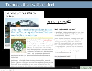 Trends... the Twitter effect




                                       [ Trends ]
Sunday, 21 February 2010
 