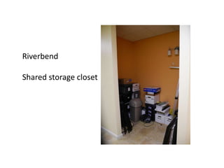Riverbend

Shared storage closet
 