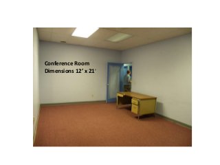 Conference Room
Dimensions 12’ x 21’
 