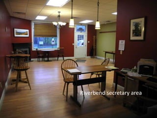 Riverbend secretary area
 