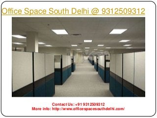 Office Space South Delhi @ 9312509312

Contact Us: +91 9312509312
More info: http://www.officespacesouthdelhi.com/

 