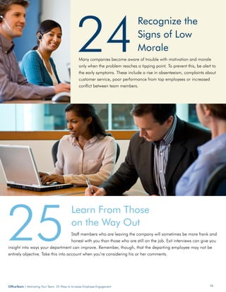 OfficeTeam | Motivating Your Team: 25 Ways to Increase Employee Engagement 10
24
25
Recognize the
Signs of Low
Morale
Many...