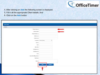 4. After clicking on Add the following screen is displayed.
5. Fill in all the appropriate Client details. And
6. Click on the Add button
 