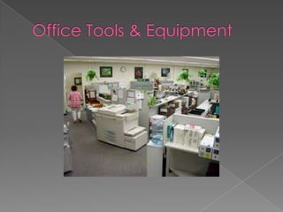 Office tools & equipment