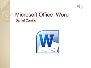 Microsoft Office Word
Daniel Carrillo

 