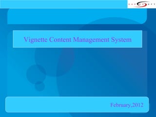 Vignette Content Management System February,2012 