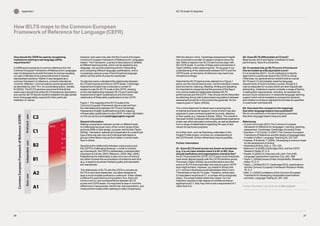 27
IELTS Guide for teachers
26
Appendix ii
How should the CEFR be used by recognising
institutions wishing to set language ability
requirements?
In fulfilling its purpose as a common reference tool, the
Common European Framework of Reference for Languages
was not designed to provide the basis for precise equating,
nor was it intended to be a prescriptive tool to impose
standardised solutions. Rather it was designed as a
common framework of reference, primarily intended as
‘a tool for reflection, communications and empowerment’,
as described by John Trim, its coordinating author, (Saville,
N (2005)). The IELTS partners recommend that all test
result users should look at the IELTS bandscore descriptors
and use the IELTS Scores Guide to establish the appropriate
level of language ability required for their particular
institution or course.
However, test users may also find the Council of Europe’s
Common European Framework of Reference for Languages
helpful. The Framework, a series of descriptions of abilities
at different learning levels, which can be applied to any
language, can provide a starting point for interpreting
and comparing different language qualifications, and is
increasingly used as a way of benchmarking language
ability not only within Europe but worldwide.
To help test users understand the relationship between
IELTS band scores and the six CEFR levels, Cambridge
Assessment English has conducted a number of
studies to map the IELTS scale to the CEFR, drawing
on the interrelationship between IELTS and Cambridge
Assessment English Qualifications and the known
relationship of these latter qualifications to the CEFR.
Figure 1: The mapping of the IELTS scale to the
Common European Framework above is derived from
the interrelationship between IELTS and Cambridge
Assessment English Qualifications and the mapping
of these latter qualifications to the CEFR. Further information
on this can be found at cambridgeenglish.org/cefr
General information
Making comparisons between scores on different tests
is challenging because many of the current range of test
products differ in their design, purpose, and format (Taylor,
2004a). Test takers’ aptitude and preparation for a particular
type of test may also vary and individual test takers or
groups of test takers may perform better in certain tests
than in others.
Specifying the relationship between a test product and
the CEFR is challenging because, in order to function
as a framework, the CEFR is deliberately underspecified
(Davidson  Fulcher, 2007; Milanovic, 2009; Weir, 2005).
Establishing the relationship is also not a one-off activity,
but rather involves the accumulation of evidence over time
(e.g. it needs to be shown that test quality and standards
are maintained).
The relationship of IELTS with the CEFR is complex as
IELTS is not a level-based test, but rather designed to
span a much broader proficiency continuum. It also utilises
a different 9-point band scoring system; thus, there will
not be a one-to-one correspondence between IELTS
scores and CEFR levels. It is important to bear in mind the
differences in test purpose, test format, test populations, and
measurement scales when seeking to make comparisons.
How IELTS maps to the Common European
Framework of Reference for Language (CEFR)
With the above in mind, Cambridge Assessment English
has conducted a number of research projects since the
late 1990s to explore how IELTS band scores align with
the CEFR levels. A number of these were summarised in
Taylor (2004b), while cautioning that, “As we grow in our
understanding of the relationship between IELTS and the
CEFR levels, so the frame of reference may need to be
revised accordingly.”
Note that the IELTS band scores referred to in Figure 1
above are the overall band scores, not the individual module
band scores for Listening, Reading, Writing and Speaking.
It is important to recognise that the purpose of this figure
is to communicate the relationship between IELTS
performances and the CEFR. They should not be interpreted
as reflecting strong claims about exact equivalence between
assessment products or the scores they generate, for the
reasons given in Taylor (2004a).
The current alignment is based upon a growing body
of internal and external research, some of which has also
appeared in peer-reviewed academic journals, attesting
to their quality (e.g. Hawkey  Barker, 2004). This research
has been further combined with long established experience
of test use within education and society, as well as feedback
from a range of stakeholders regarding the uses of test
results for particular purposes.
As further work, such as that being undertaken in the
English Profile project, enriches our understanding of
the CEFR levels, further refinements may be possible.
Further information
Q1. Some IELTS band scores are shown as borderline
(e.g. it is not clear whether band 5 is B1 or B2). How
should institutions and organisations interpret this?
As IELTS preceded the CEFR, IELTS band score thresholds
have never aligned exactly with the CEFR transition points.
Previously (Taylor 2004a), we provided advice as to the
score on IELTS that a test taker who was at a given CEFR
level might achieve. However, our research shows that
a C1 minimum threshold would fall between the 6.5 and
7 thresholds on the IELTS scale. Therefore, whilst many
6.5 test takers would be at C1, a number will be marginally
below. The present table makes this clearer. So if an
institution requires a high degree of confidence that an
applicant is at C1, they may wish to set a requirement of 7,
rather than 6.5.
Q2. Does IELTS differentiate at C2 level?
Band scores of 8.5 and higher constitute C2 level
performance. Band 8 is borderline.
Q3. If a student has an IELTS score of 6.5 should
this be treated as a B2 equivalent score?
6.5 is borderline B2/C1. It is for institutions to decide
alignment to a particular level of the CEFR is critical.
Otherwise, our general advice remains that an overall
IELTS band 7.0 will probably meet the language
requirements of most university courses, though 6.5
may be adequate for courses which are less linguistically
demanding. Institutions need to consider a range of factors
in setting their requirements, including, for example the
amount of pre-sessional or in-sessional language-learning
support which will be available to prospective students,
and whether a minimum standard should also be specified
in a particular individual skill.
Q4. How does this compare to the mappings
that other language testers have published?
We do not comment on the benchmarking exercises
that other language testers have provided.
References
• 
Council of Europe (2001) The Common European
framework of reference for languages: Learning, teaching,
assessment, Cambridge: Cambridge University Press
• 
Davidson, F  Fulcher, G (2007) The Common European
Framework of Reference and the design of language tests:
A matter of effect. Language Teaching 40, 231–241
• 
Hawkey, R  Barker, F (2004). Developing a common scale
for the assessment of writing
• 
Assessing Writing, 9(3), p. 122–159
• 
Milanovic, M (2009) Cambridge ESOL and the CEFR.
Research Notes 37, 2–5
• 
Saville, N (2005) An interview with John Trim at 80,
Language Assessment Quarterly 2 (4), 263–288
• 
Taylor, L (2004a) Issues of test comparability. Research
Notes 15, 2–5
• 
Taylor, L (2004b) IELTS, Cambridge ESOL examinations
and the Common European Framework Research Notes
18, 2–3
• 
Weir, C J (2005) Limitations of the Common European
Framework for developing comparable examinations
and tests. Language Testing 22, 281–300
Further information can be found at ielts.org/cefr
 