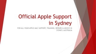 Official Apple Support
in Sydney
FOR ALL YOUR APPLE MAC SUPPORT, TRAINING, REPAIRS & ADVICE IN
SYDNEY, AUSTRALIA
 