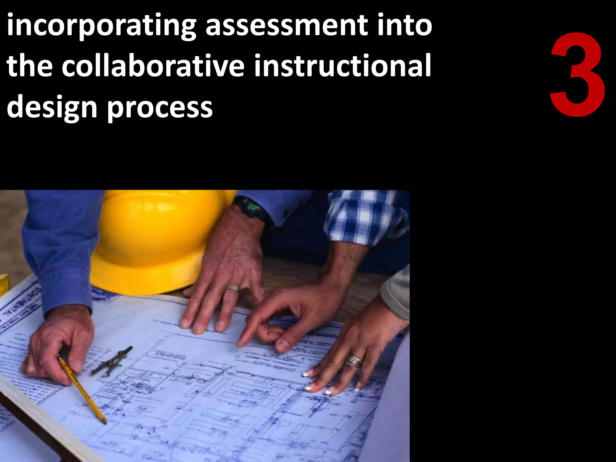 3incorporating assessment into the collaborative instructional design process