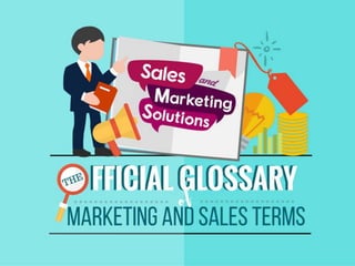 The Official Glossary of Marketing and Sales Terms