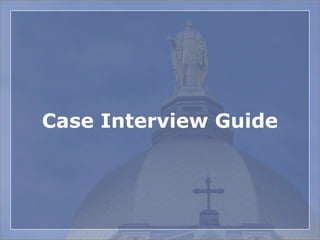 Case Interview Guide
 