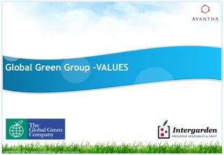 Global Green Group –VALUES




CONFIDENTIAL to The Global Green Group - not for circulation
 