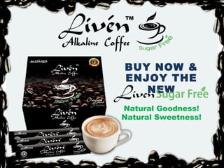 BUY NOW &
ENJOY THE
NEW
Natural Goodness!
Natural Sweetness!

 