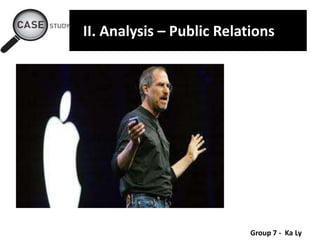 Group 7 - Ka Ly
II. Analysis – Public Relations
 