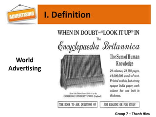 I. Definition
World
Advertising
Group 7 – Thanh Hieu
 