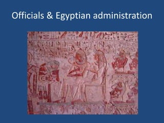 Officials & Egyptian administration
 