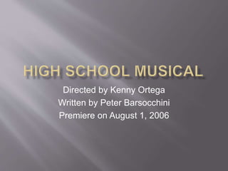 Directed by Kenny Ortega
Written by Peter Barsocchini
Premiere on August 1, 2006
 