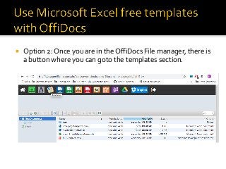 ¡ Option 2: Once you are in the OffiDocs File manager, there is
a button where you can goto the templates section.