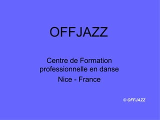 OFFJAZZ Centre de Formation professionnelle en danse Nice - France © OFFJAZZ 