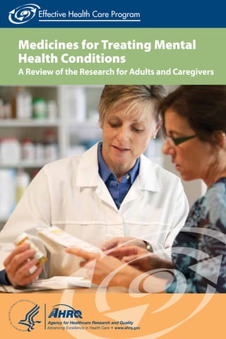 Medicines for Treating Mental
Health Conditions

A Review of the Research for Adults and Caregivers

 
