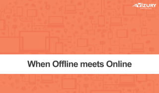 When Offline meets Online
 