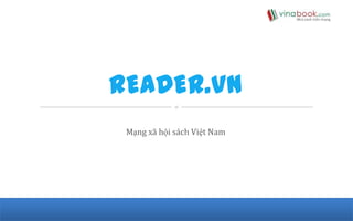 READER.VN
 Mạng xã hội sách Việt Nam
 