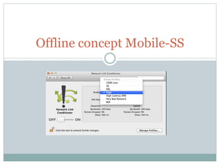 Offline concept Mobile-SS 
 