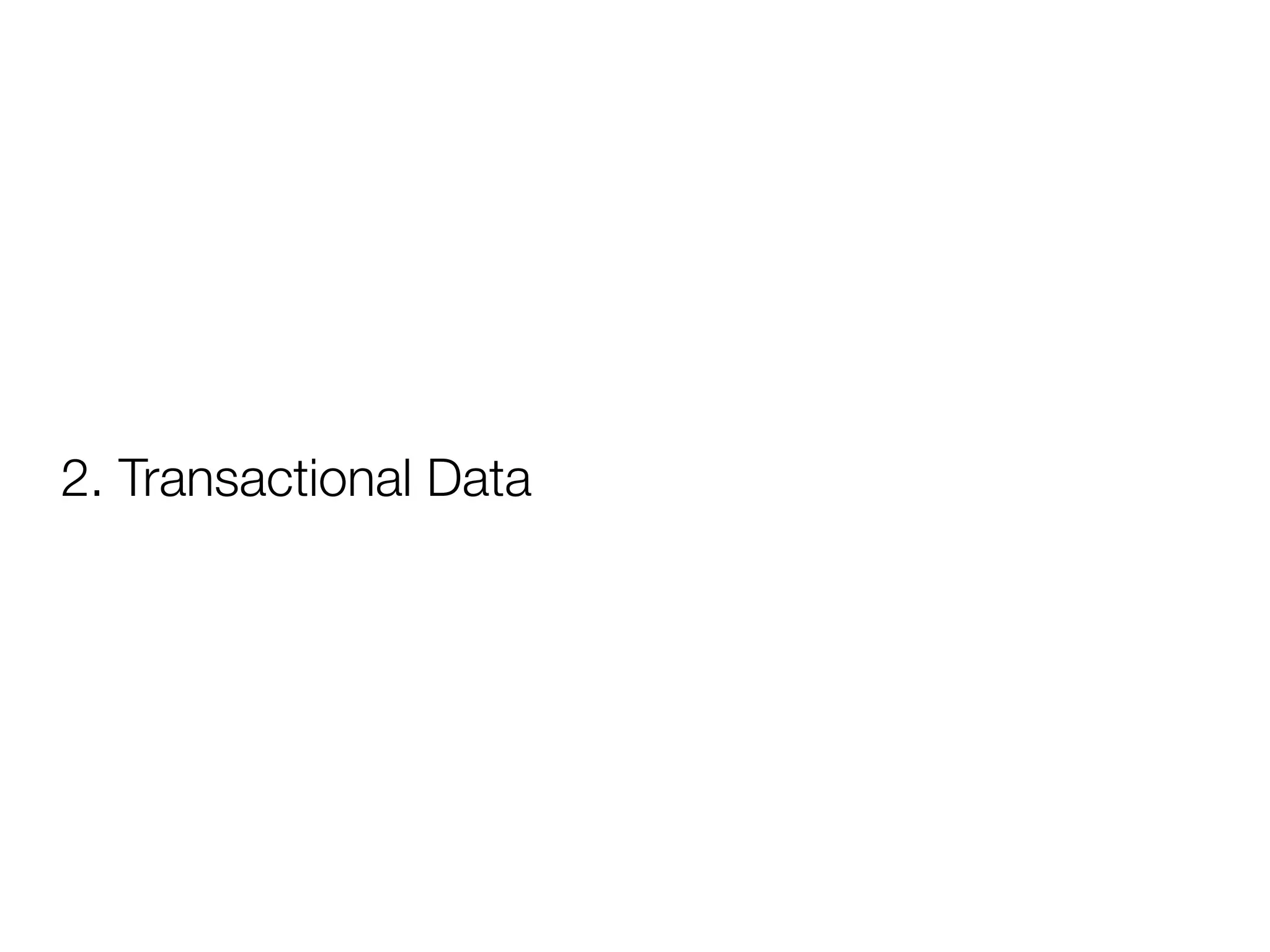 2. Transactional Data
 