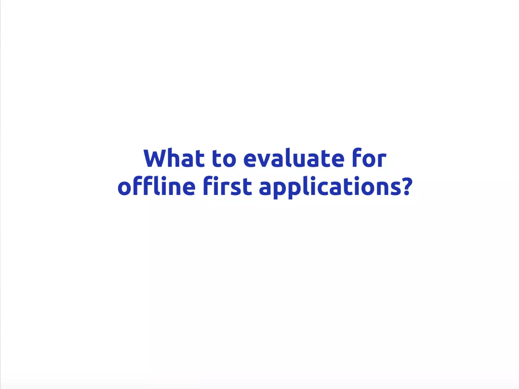 Offline First Applications
