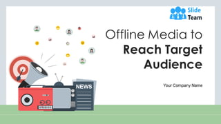 Offline Media To Reach Target Audience Powerpoint Presentation Slides Mkt Cd