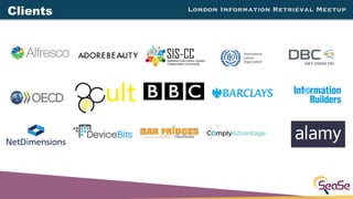 London Information Retrieval MeetupClients
 