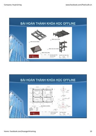 Company: Huytraining www.facebook.com/Pixelscafe.vn
Home: Facebook.com/hoanganhtraining 10
 
