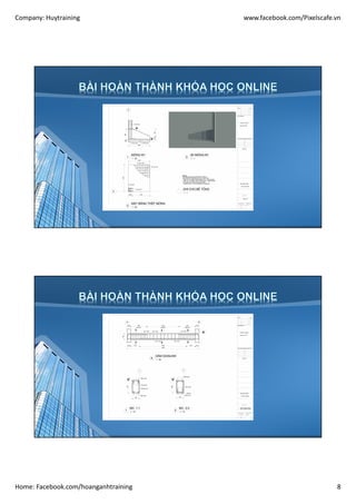 Company: Huytraining www.facebook.com/Pixelscafe.vn
Home: Facebook.com/hoanganhtraining 8
 
