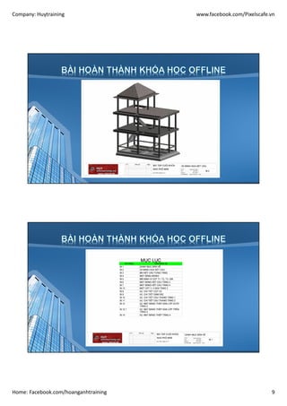 Company: Huytraining www.facebook.com/Pixelscafe.vn
Home: Facebook.com/hoanganhtraining 9
 