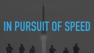 IN PURSUIT OF SPEED
 