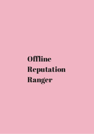 Offline 
Reputation 
Ranger 
 