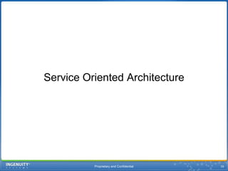 Proprietary and Confidential19Service Oriented Architecture