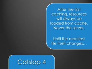 Catslap5
Cache-control headers…
So much nerd rage.
cache-control:’no-cache, max-age=0’
Expires: Date.now()
 