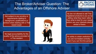 The Broker/Adviser Question: The
Advantages of an Offshore Adviser
Not subject to any scrutiny or
requirements relating to...
