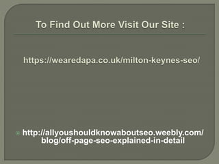  http://allyoushouldknowaboutseo.weebly.com/
blog/off-page-seo-explained-in-detail
 