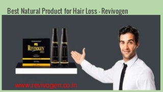 Best Natural Product for Hair Loss - Revivogen
www.revivogen.co.in
 