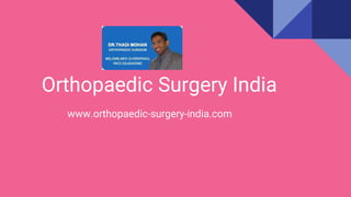 Orthopaedic Surgery India
www.orthopaedic-surgery-india.com
 