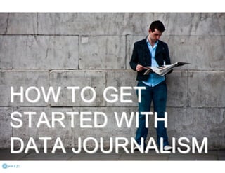 How to Get Started with Data Journalism
