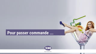 Pour passer commande ...
 