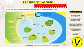 LA CARTE DE L’ ARCHIPEL
GOUVERNANCE
Le choix du modèle
associatif comme
l’organisation en archipels
sont des formes de
gou...