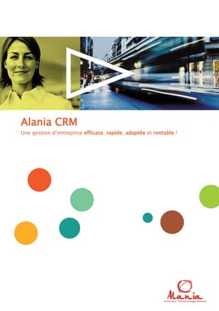 Alania CRM
Une gestion d’entreprise efficace, rapide, adaptée et rentable !
 
