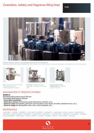 Cosmetics, toiletry and fragrance filling lines 
PKB 
P.B (.O V(51,S A O1G/(S : 81( MACH,1( D(D,(( PO85 P(T,TS B8DG(TS 
MA...
